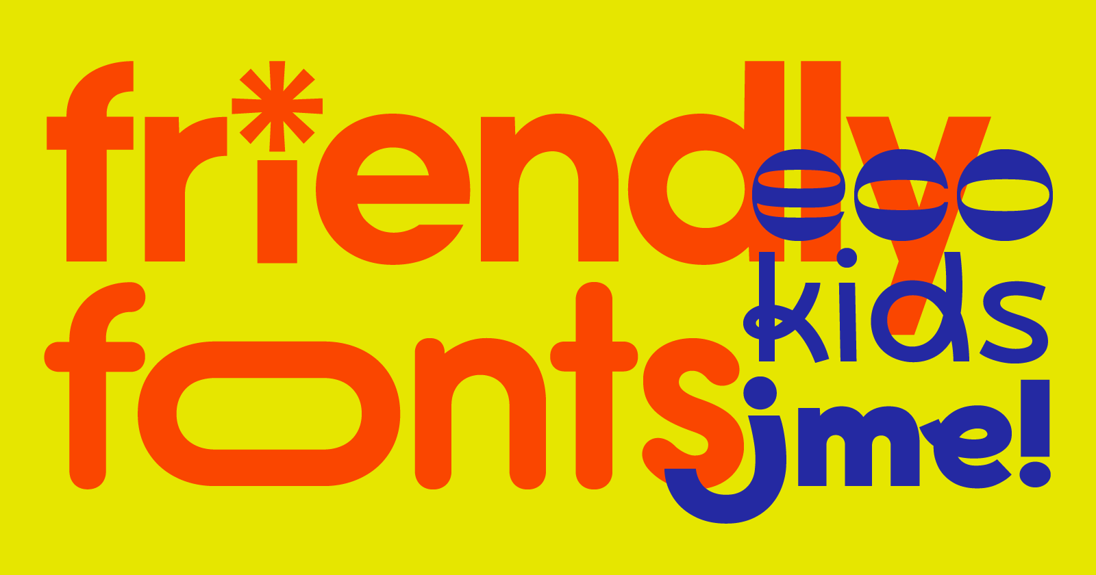 friendly fonts